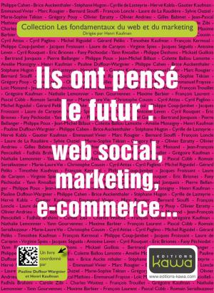 Cover of the book Ils ont pensé le futur: web social, marketing, e-commerce... by Bruno Teboul, Thierry Picard
