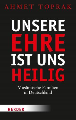 Cover of the book Unsere Ehre ist uns heilig by Anselm Grün