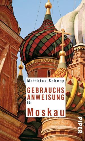 Cover of the book Gebrauchsanweisung für Moskau by Ronen Steinke