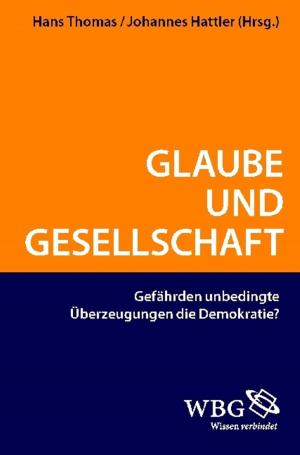 Cover of the book Glaube und Gesellschaft by Siegfried Weichlein