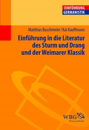 Cover of the book Einführung in die Literatur des Sturms und Drang und der Weimarer Klassik by Shoshanna Evers