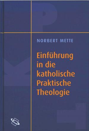 Cover of the book Einführung in die katholische Praktische Theologie by Bernd Kollmann