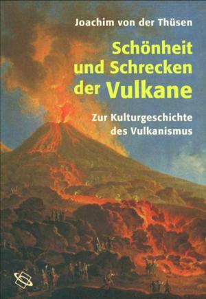 Cover of the book Schönheit und Schrecken der Vulkane by Walter Rummel, Rita Voltmer