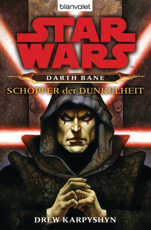 Cover of the book Star Wars. Darth Bane. Schöpfer der Dunkelheit by Alex Thomas