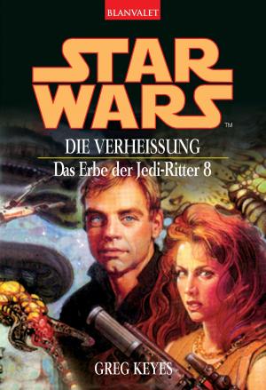 Cover of the book Star Wars. Das Erbe der Jedi-Ritter 8. Die Verheißung by Clive Cussler, Boyd Morrison