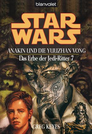 Cover of the book Star Wars. Das Erbe der Jedi-Ritter 7. Anakin und die Yuuzhan Vong by Matthew Stover