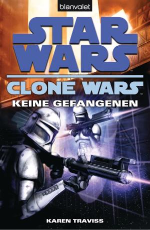 Cover of the book Star Wars. Clone Wars 3. Keine Gefangenen by Beverley Kendall