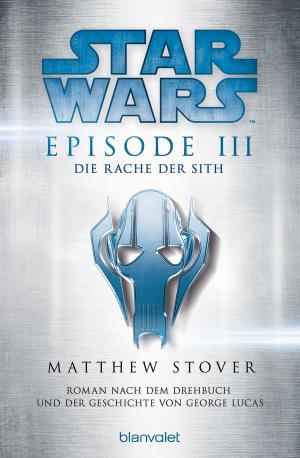 Cover of the book Star Wars™ - Episode III - Die Rache der Sith by Steven Erikson, Marie-Luise Bezzenberger