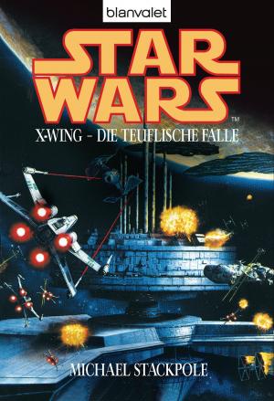Book cover of Star Wars. X-Wing. Die teuflische Falle