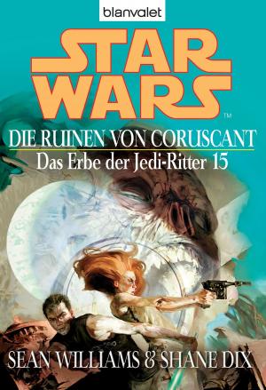 Cover of the book Star Wars. Das Erbe der Jedi-Ritter 15. Die Ruinen von Coruscant by Clive Cussler, Justin Scott