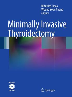 Cover of the book Minimally Invasive Thyroidectomy by R. Ackerman, D. Bachmann, A. Baert, H. Behrendt, D. Beyer, W. Bischoff, E. Boijsen, H.C. Dominick, V. Fiedler, W.A. Fuchs, M. Georgi, U. Goerttler, M. Goldberg, R. Günther, W. Havers, R. Heckmann, H. Holfeld, L. Jeanmart, J.V. Kaude, L.D. Leder, E. Löhr, M. Marberger, G. Marchal, P. Mellin, A. Moss, O. Olsson, M. Osteaux, H.J. Richter, E. Scherer, C. Stambolis, M.W. Strötges, B. Swart, Guido Wilms