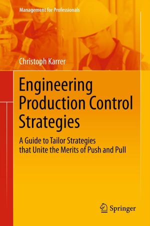 Cover of the book Engineering Production Control Strategies by Pamela Pressley Abraham, Lisa Anne Okoniewski, Mark Lehman