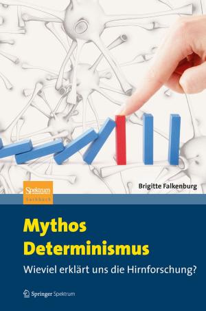 Cover of the book Mythos Determinismus by E.S. Amis, W. Anzböck, L.R. Bigongiari, K.S. Cho, E.J. Doganiero, G.W. Friedland, P.F. Fritzsche, W. Hruby, B. Hsu, W. Krampla, E.K. Lang, H.M. Levy, R.F. Mattrey, R.W. McCallum, R.M. Morse, D.S: Moss, H. Mosser, J. Ortenberg, J.A. Parker, I. Perkash, J.M. Pisco, G.L Popky, M.I. Resnick, L.M. Sanders, G.M. Segall, D.B. Spring, M. Urban, J.C. Winters, H. Zarnow