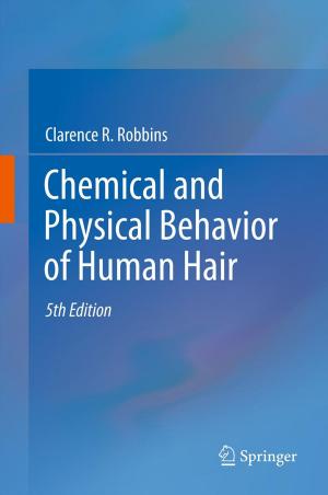 Cover of the book Chemical and Physical Behavior of Human Hair by F.H. Kemper