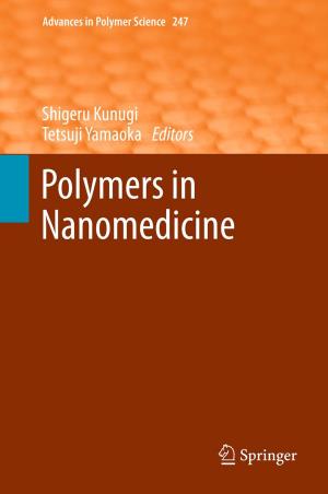 Cover of the book Polymers in Nanomedicine by G. Abel, R. Bos, I.H. Bowen, R.F. Chandler, D. Corrigan, I.J. Cubbin, P.A.G.M: De Smet, N. Pras, J-.J.C. Scheffer, T.A. Van Beek, W. Van Uden, H.J. Woerdenbag