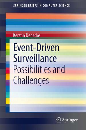Cover of the book Event-Driven Surveillance by Wolfgang Scholl, Frank Schmelzer, Sebastian Kunert, Stephan Bedenk, Jens Hüttner, Julia Pullen, Sandra Tirre
