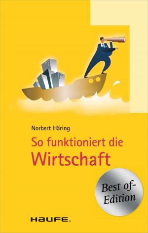Cover of the book So funktioniert die Wirtschaft by Jörg Stroisch