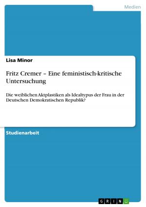 Cover of the book Fritz Cremer - Eine feministisch-kritische Untersuchung by Stefanie Dzierzon