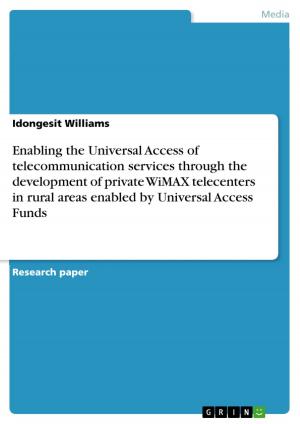 Cover of the book Enabling the Universal Access of telecommunication services through the development of private WiMAX telecenters in rural areas enabled by Universal Access Funds by Kathleen Schmidt