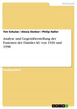 Cover of the book Analyse und Gegenüberstellung der Fusionen der Daimler AG von 1926 und 1998 by Tanja Hörmann