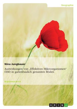 Cover of the book Auswirkungen von 'Effektiven Mikroorganismen' (EM) in gartenbaulich genutzten Böden by Alexander Eichler