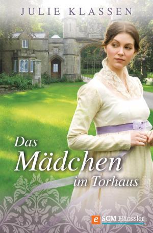 Cover of the book Das Mädchen im Torhaus by Todd Burpo, Lynn Vincent