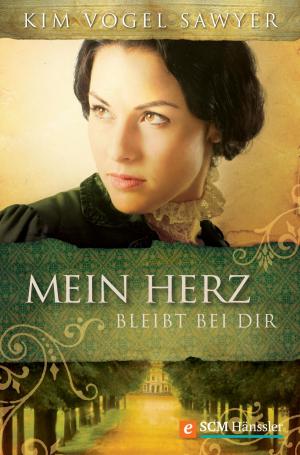 Cover of the book Mein Herz bleibt bei Dir by Damaris Kofmehl