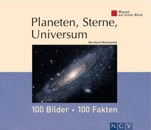 Cover of the book Planeten, Sterne, Universum: 100 Bilder - 100 Fakten by Rita Mielke, Angela Francisca Endress