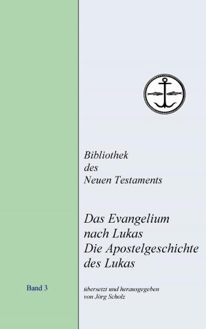 Cover of the book Das Evangelium nach Lukas. Die Apostelgeschichte des Lukas by Daniel Perret