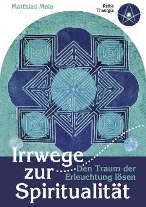 Cover of the book Irrwege zur Spiritualität by Jutta Schütz, Eva Schatz