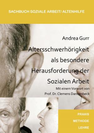 Cover of the book Altersschwerhörigkeit als besondere Herausforderung der Sozialen Arbeit by Hideko Bertrand, François Bertrand