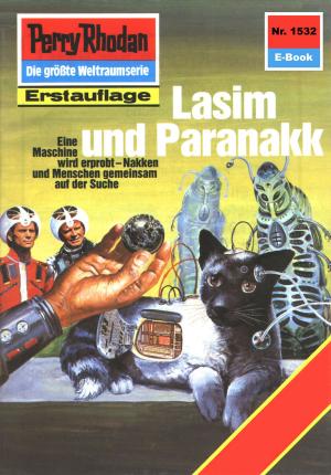 Cover of the book Perry Rhodan 1532: Lasim und Paranakk by H.G. Francis, H.G. Ewers, Dirk Hess, Clark Darlton