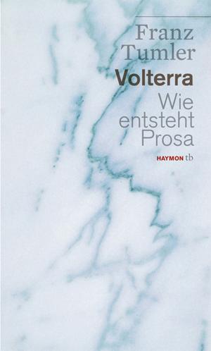 Cover of the book Volterra. Wie entsteht Prosa by Christoph W. Bauer
