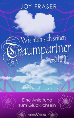Cover of the book Wie man sich seinen Traumpartner erschafft by Bella Jewel
