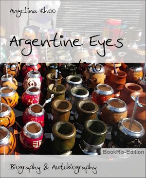 Cover of the book Argentine Eyes by Alexander Nastasi