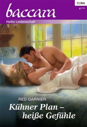 Cover of the book Kühner Plan - heiße Gefühle by Michelle Celmer