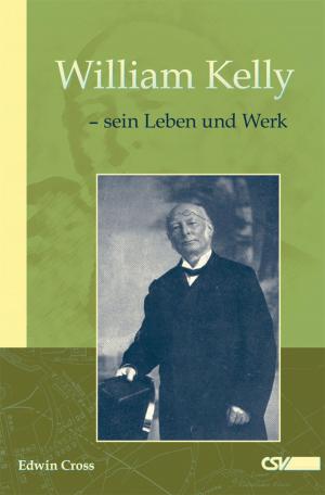Cover of the book William Kelly - sein Leben und Werk by Manuel Seibel