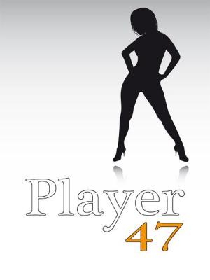 Cover of the book Player 47 by Leon Berger