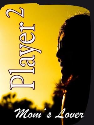 Cover of the book Player 2: Mom's Lover by Sylvia Bextor