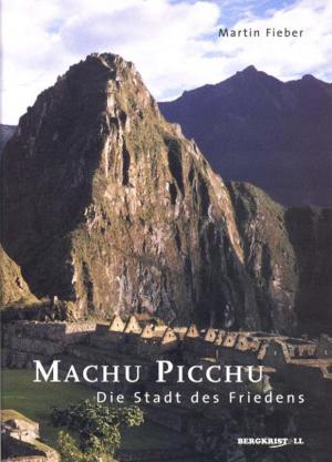 Cover of Machu Picchu - Die Stadt des Friedens