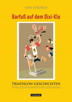 Cover of Barfuß auf dem Dixi-Klo. Triathlongeschichten vom Kaiserswerther Kenianer.