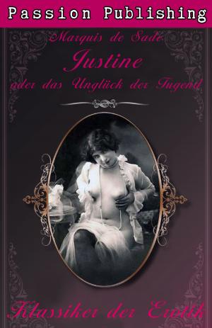 Cover of the book Klassiker der Erotik 4: Justine und das Unglück der Tugend by James Campbell Reddie