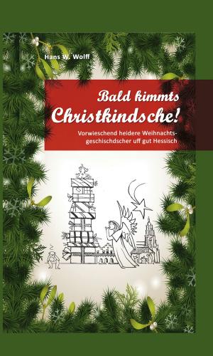 Cover of the book Bald kimmt's Christkindsche! by Werner D'Inka, Peter Lückemeier