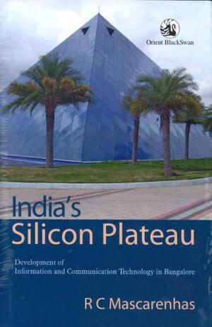 Cover of the book Indias Silicon Plateau: Development of Information and Communication Technology in Bangalore by Russell C. Brennan