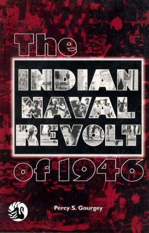 Cover of the book The Indian Naval Revolt of 1946 by Uma Medury