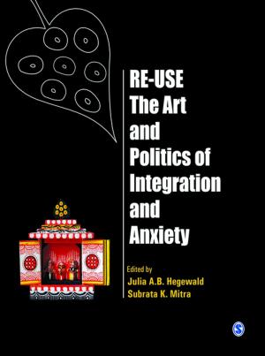 Cover of the book Re-Use-The Art and Politics of Integration and Anxiety by Dr. Deanna D. Sellnow