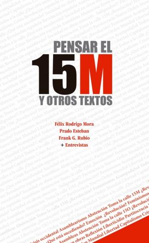 Cover of the book Pensar el 15M y otros textos by Borja Mateo