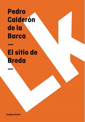 Cover of the book El sitio de Breda by Pedro  Calderón de la Barca
