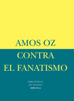 Cover of the book Contra el fanatismo by Andrés Barba