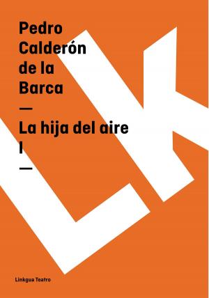 Cover of the book La hija del aire I by Leopoldo Alas, 